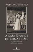 A Casa Grande de Romarigães