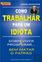 Como Trabalhar para um Idiota 