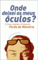 Onde Deixei os Meus Óculos?