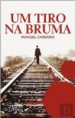 Um Tiro Na Bruma