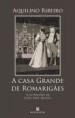 A Casa Grande de Romarigães