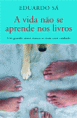 A Vida Não se Aprende nos Livros