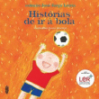 Histórias de Ir à Bola 