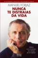 Nunca Te Distraias da Vida